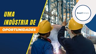 Uma indústria de oportunidades
